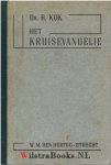 Kok, Ds. R. - Het Kruisevangelie