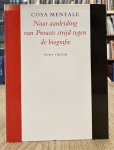 VOLGER, TONY. - Cosa Mentale. Naar aanleiding van Prousts strijd tegen de biografie.