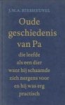 BIESHEUVEL, J.M.A - Oude geschiedenis van pa die leefde als een dier want hij schaamde zich nergens voor en hij was erg practisch. Verhalen