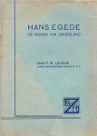 Legene, P.M. - Voorzitter-Secretaris van het Z.Z.G. - Hans Egede - de pionier van Groenland