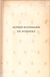 Kossmann,A. - De bosheks