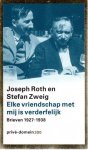 ROTH, Joseph & Stefan ZWEIG - Joseph Roth en Stefan Zweig - Elke vriendschap met mij is verderfelijk - Brieven 1927-1938. Vertaald door Els Snick. Met een nawoord van Heinz Lunzer.