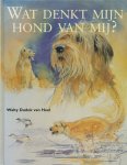 Walty Dudok van Heel - Wat denkt mijn hond van mij