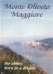  - Monte Oliveto Maggiore. The abbey born in a dream