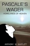 Anthony Bartlett - Pascale's Wager Homelands of Heaven