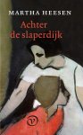 Martha Heesen - Achter de slaperdijk