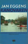 Eggens, Jan - Kanovaren -Bootkeuze, vaartechniek, kanotoerisme Eggens, Jan - Kanovaren -Bootkeuze, vaartechniek, kanotoerisme