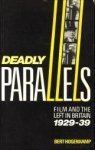HOGENKAMP, BERT - Deadly parallels. Film and the Left in Britain  1929 - 39