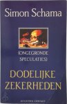 Simon Schama 24353, Aris J. van Braam - Dodelijke zekerheden (ongegronde speculaties)