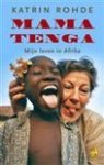 K. Rohde - Mama Tenga - Auteur: Katrin Rohde mijn leven in Afrika