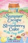 Liz Eeles - A Summer Escape and Strawberry Cake at the Cosy Kettle