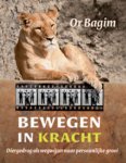 O. Bagim ,  Or Bagim 80052 - Bewegen in kracht diergedrag als wegwijzer naar persoonlijke groei