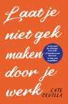 Cate Sevilla - Laat je niet gek maken door je werk
