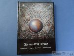 Günter-Karl Scholz. - Günter-Karl Scholz. Tijdseinen - Signes du temps - Zeitzeichen. Schilder en beeldhouwer - peintre et sculpteur - Maler und Bildhauer. Günter-Karl Scholz. - Günter-Karl Scholz. Tijdseinen - Signes du temps - Zeitzeichen. Schilder en beeldhouwer - peintre et sculpteur - Maler und Bildhauer.