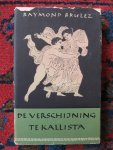 Brulez, Raymond - DE VERSCHIJNING TE KALLISTA