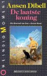 Dibell, Ansen - De laatste koning