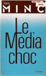 MINC Alain - Le média choc