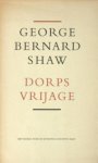 Shaw, George Bernard. - Dorpsvrijage.