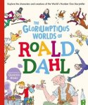Caldwell, Stella - The Gloriumptious Worlds of Roald Dahl Explore the characters and creations of the World's Number One Storyteller