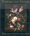Segal, Sam: - Flowers and Nature. Netherlandish Flower Painting of Four Centuries,