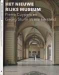 Jong, Cees W. & Patrick Spijkerman (samenstellers) - Het Nieuwe Rijks Museum: Pierre Cuypers en Georg Sturm in ere hersteld