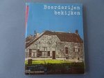 Wijk, P.A.M. van (samenstelling) - Boerderijen bekijken. Historisch boerderij-onderzoek in Nederland.
