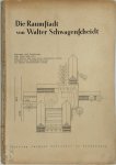 Walter Schwagenscheidt - Die Raumstadt von Walter Schwagenscheidt