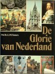 Timmers Dr. Prof. J.J.M. met een gedicht  J.H. Leopold  en rijk geillustreerd met kleuren en zwart wit foto's  een boek om uren in te grasduinen - Glorie van nederland  van Zeevaarders en Kaartenmakers  en nog veel meer