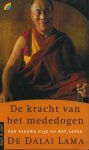 Dalai Lama - His Holiness the XIV Dalai Lama -, De - De kracht van het mededogen - Een nieuwe kijk op het leven. Vert. Hendik van Teylingen