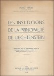Raton, Pierre: - LES INSTITUTIONS DE LA PRINCIPAUTE DE LIECHTENSTEIN.