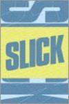  - Slick