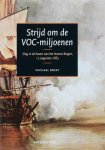 Breet, Michael - Strijd om de VOC-miljoenen / slag in de haven van het Noorse Bergen, 12 augustus 1665