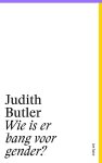 Judith Butler - Wie Is Er Bang Voor Gender?