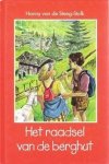 Steeg - Steeg-Stolk, Hanny van der-Het raadsel van de berghut