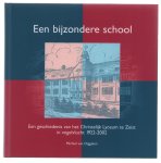 Michiel van Diggelen - Een bijzondere school : een geschiedenis van het Christelijk Lyceum te Zeist in vogelvlucht 1922-2002