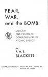 BLACKETT P.M.S. - Fear, war, and the bomb - Military and political consequences of atomic energy