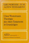 Westermann, Claus - Theologie des Alten Testaments in Grundzügen