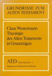 Westermann, Claus - Theologie des Alten Testaments in Grundzügen