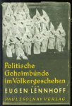 Eugen Lennhoff - Politische Geheimbunde im Volkergeschehen : mit 124 Abbildungen