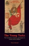 Ahmad, Feroz - The Young Turks: The Committee of Union and Progress in Turkish Politics, 1908-1914 (Columbia/Hurst).