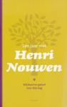Nouwen, Henri J.M. - Een jaar met Henri Nouwen / wijsheid en geloof voor elke dag