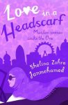 Shelina Zahra Janmohamed - Love in a Headscarf