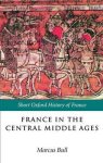 Marcus Bull 302115 - France in the Central Middle Ages Ages 900-1200