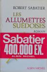 Sabatier, Robert - Les Allumettes Suédoises