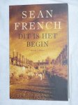 French, Sean - Dit is het begin