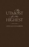Oswald Chambers, James Reimann - My Utmost for His Highest