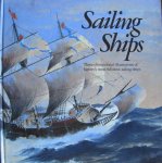 Meer, Ron van de - Sailing Ships: Three-dimensional illustrations of history's most fabulous sailing ships