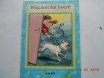 Wit, J. - Weg met dat beest! / druk 1