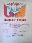 Soeterik, G.J.: - 1813-1863. Militaire marsch [voor de piano-forte gecomponeerd]