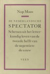 Maas, Nop. - De Nederlandsche Spectator. Schetsen uit het letterkundig leven van de tweede helft van de negentiende eeuw Maas, Nop. - De Nederlandsche Spectator. Schetsen uit het letterkundig leven van de tweede helft van de negentiende eeuw